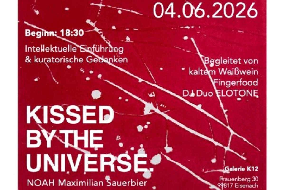 Bild zur Veranstaltung: Vernissage Galerie K12 - KISSED BY THE UNIVERSE